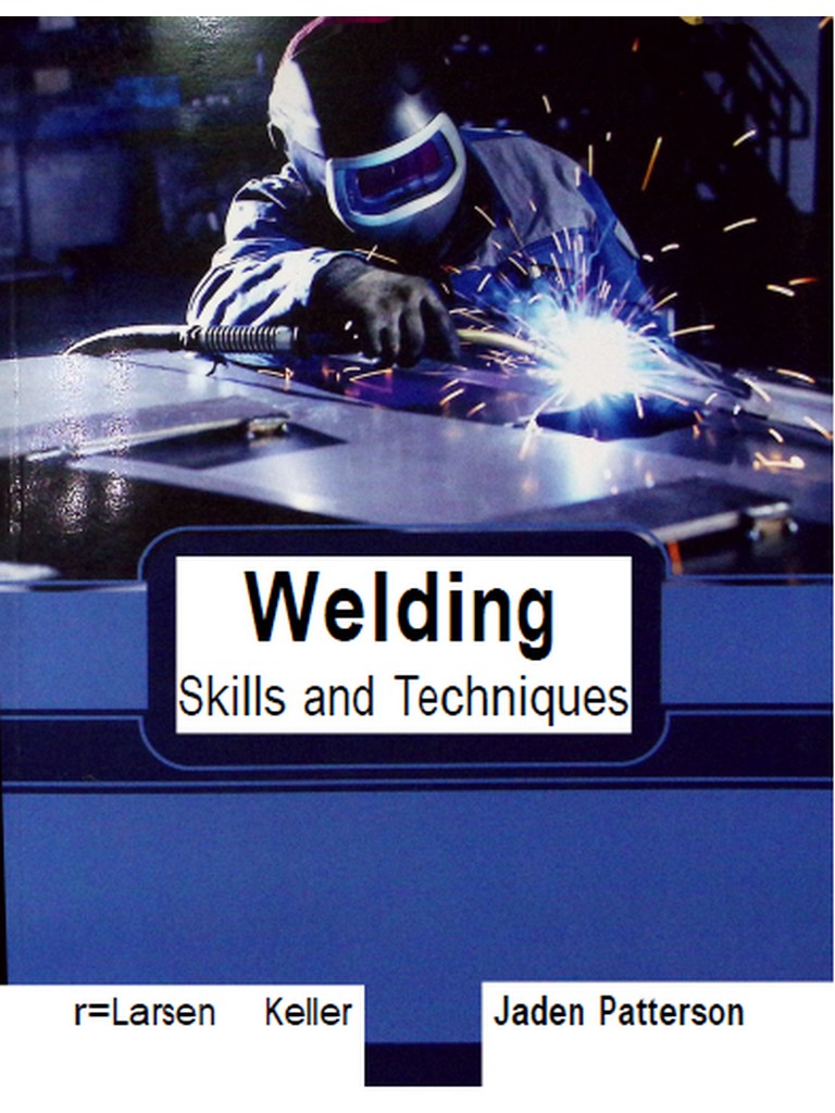 Welding Skills and Techniques by Patterson 2020